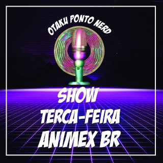 Terça-Feira Animex BR