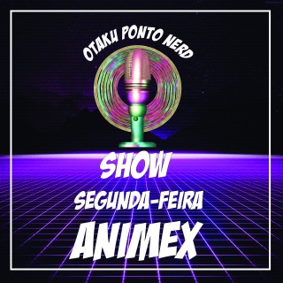 Segunda-Feira Animex